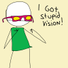 stupid vision